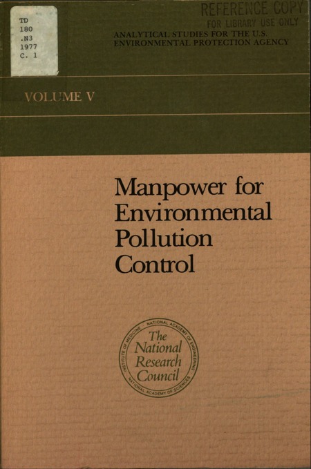 Manpower for Environmental Pollution Control: A Report to the U.S. Environmental Protection Agency From the Committee for Study of Environmental Manpower, Commission on Human Resources, National Research Council
