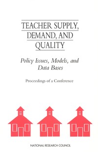 Teacher Supply, Demand, and Quality: Policy Issues, Models, and Data Bases