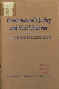 Environmental Quality and Social Behavior: Strategies for Research: Report on a Study Conference on Research Strategies in the Social and Behavioral Sciences on Environmental Problems and Policies