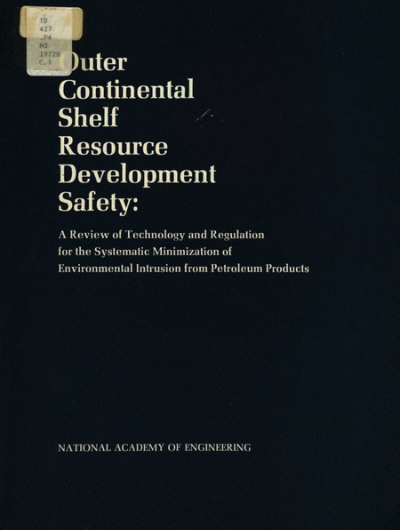 Outer Continental Shelf Resource Development Safety: A Review of Technology and Regulation for the Systematic Minimization of Environmental Intrusion From Petroleum Products