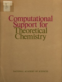 Computational Support for Theoretical Chemistry: Report of a Conference Held at the National Institutes of Health, Bethesda, Maryland, May 8-9, 1970