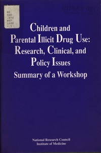 Children and Parental Illicit Drug Use: Research, Clinical, and Policy Issues: Summary of a Workshop