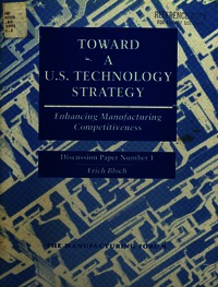 Toward a U.S. Technology Strategy: Enhancing Manufacturing Competitiveness