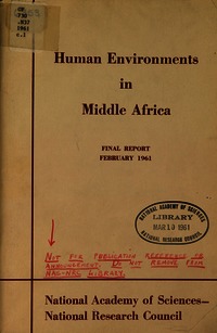 Human Environments in Middle Africa: Final Report, February 1961