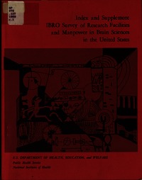 IBRO Survey of Research Facilities and Manpower in Brain Sciences in the United States: Index and Supplement
