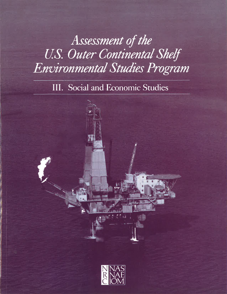 Assessment of the U.S. Outer Continental Shelf Environmental Studies Program: III.  Social and Economic Studies