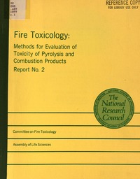 Fire Toxicology: Methods for Evaluation of Toxicity of Pyrolysis and Combustion Products: Report No. 2
