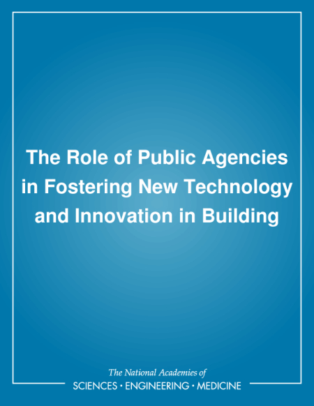 The Role of Public Agencies in Fostering New Technology and Innovation in Building