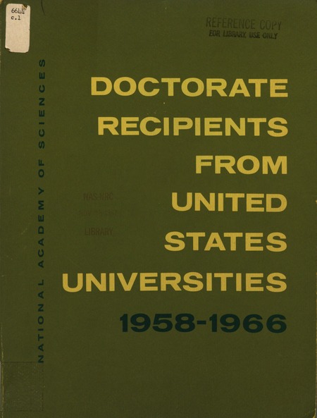 Doctorate Recipients From United States Universities, 1958-1966: Sciences, Humanities, Professions, Arts: A Statistical Report