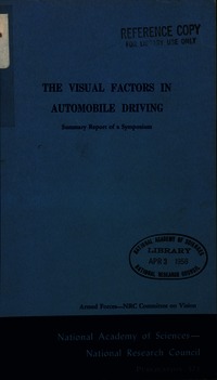Visual Factors in Automobile Driving: Summary Report of a Vision Research Symposium, Held at the National Academy of Sciences, 6-7 November 1957
