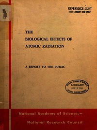 Biological Effects of Atomic Radiation: A Summary Report to the Public From the National Academy of Sciences