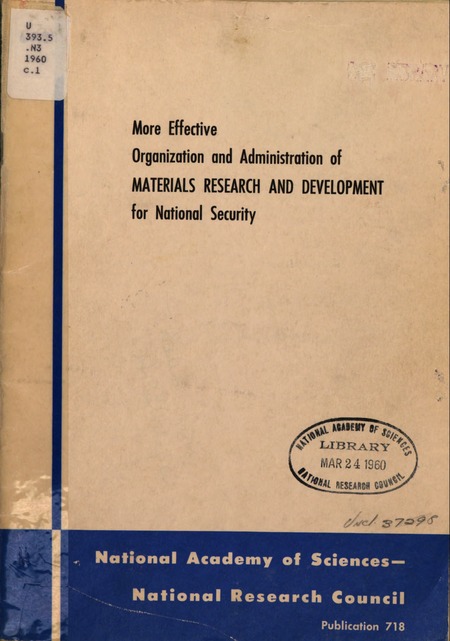 More Effective Organization and Administration of Materials Research and Development for National Security: A Report to Detley W. Bronk, President, National Academy of Sciences