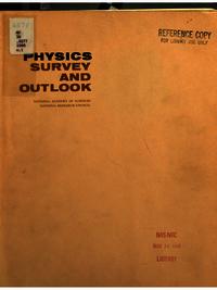 Physics: Survey and Outlook: A Report on the Present State of U.S. Physics and Its Requirements for Future Growth
