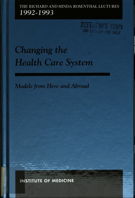 Changing the Health Care System: Models From Here and Abroad