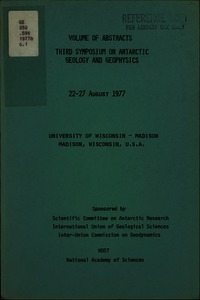Volume of Abstracts: Third Symposium on Antarctic Geology and Geophysics, 22-27 August 1977, University of Wisconsin-Madison, Madison, Wisconsin, U.S.A.
