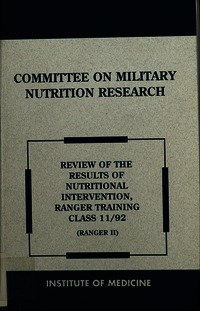 Review of the Results of Nutritional Intervention: U.S. Army Ranger Training Class 11/92 (Ranger II)