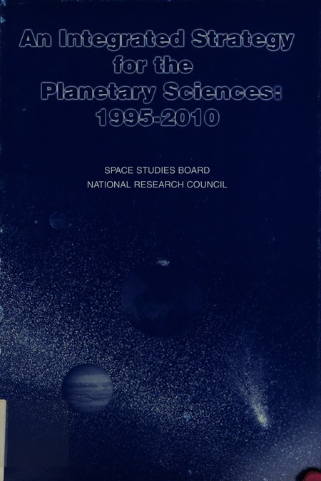 An Integrated Strategy for the Planetary Sciences: 1995 - 2010