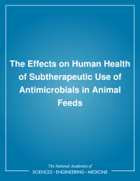 The Effects on Human Health of Subtherapeutic Use of Antimicrobials in Animal Feeds