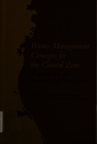 Wastes Management Concepts for the Coastal Zone: Requirements for Research and Investigation