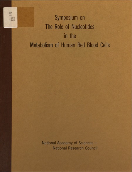 Symposium on the Role of Nucleotides in the Metabolism of Human Red Blood Cells: With Notes on a Discussion of the Relationship Between Studies on Cellular Metabolism and Cell Preservation at Low Temperatures