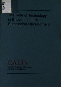Role of Technology in Environmentally Sustainable Development: A Declaration of the Council of Academies of Engineering and Technological Sciences