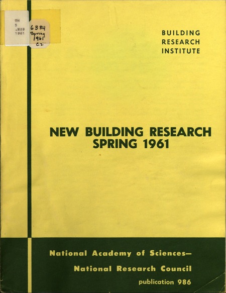 New Building Research Spring 1961: Proceedings of a Conference Presented as Part of the 1961 Spring Conference of the Building Research Institute, Division of Engineering and Industrial Research.