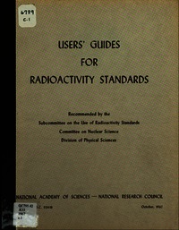 Cover Image: Users' Guides for Radioactivity Standards Recommended by the Subcommittee on the Use of Radioactivity Standards, Committee on Nuclear Science, Division of Physical Science