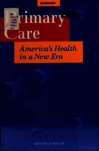 Primary Care: America's Health in a New Era: Summary