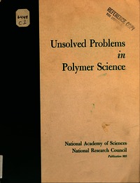 Unsolved Problems in Polymer Science: A Compilation of Essays Prepared for the Directorate of Materials and Processes, Aeronautical Systems Division, Air Force Systems Command, Wright-Patterson Air Force Base, Ohio