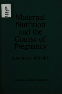 Maternal Nutrition and the Course of Pregnancy: Summary Report