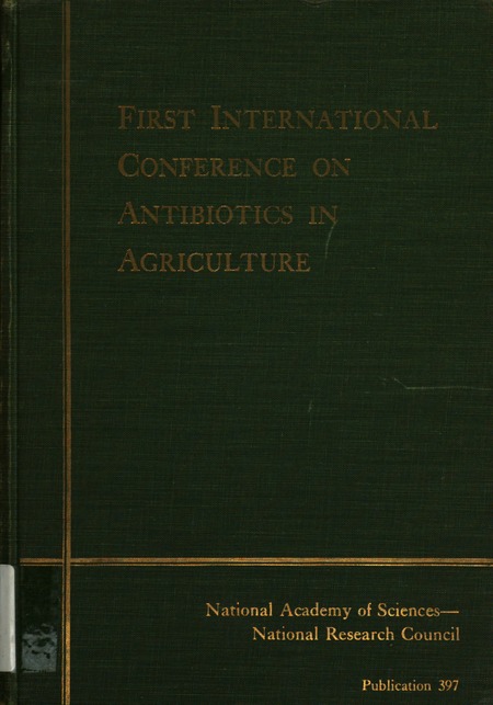 Proceedings, First International Conference on the Use of Antibiotics in Agriculture