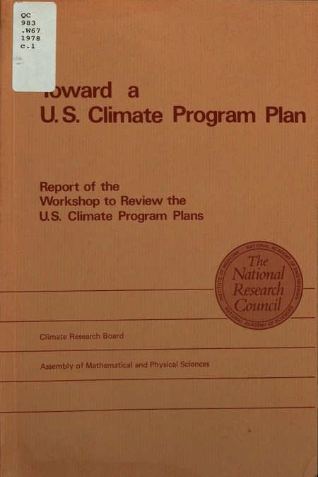 Toward a U.S. Climate Program Plan: Report of the Workshop to Review the U.S. Climate Program Plans, Woods Hole, Massachusetts, July 12-19, 1978