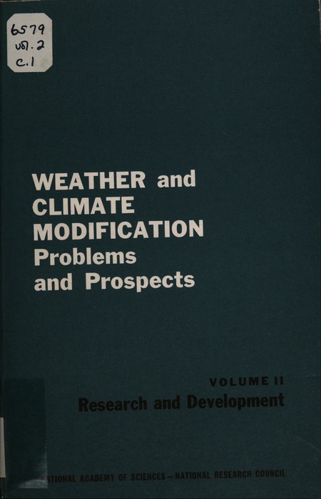 Weather and Climate Modification Problems and Prospects: Final Report of the Panel on Weather and Climate Modification