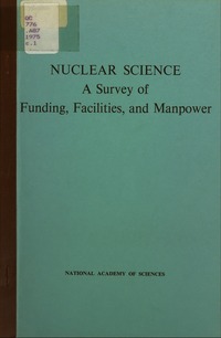 Nuclear Science: A Survey of Funding, Facilities, and Manpower