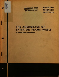 Study of the Anchorage of Exterior Frame Walls to Various Types of Foundations, Conducted for the Federal Housing Administration Under Contract No. HA-Fh-646 (Amendment No. 1) March 22, 1956