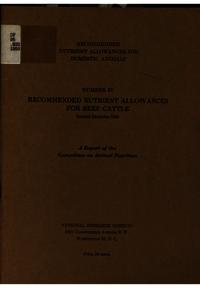 Recommended Nutrient Allowances for Beef Cattle: Revised December 1950