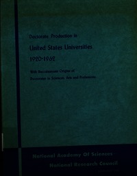 Cover Image: Doctorate Production in United States Universities, 1920-1962, With Baccalaureate Origins of Doctorates in Sciences, Arts, and Professions