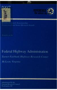Resident Research Associateships, Postdoctoral and Senior Research Awards: 1997 Opportunities for Research Tenable at the Federal Highway Administration, Turner-Fairbank Highway Research Center, McLean, Virginia