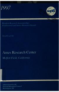 Resident Research Associateships, Postdoctoral and Senior Research Awards: 1997 Opportunities for Research Tenable at the Ames Research Center, Moffett at Moffett Field, California
