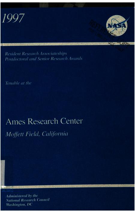 Resident Research Associateships, Postdoctoral and Senior Research Awards: 1997 Opportunities for Research Tenable at the Ames Research Center, Moffett at Moffett Field, California