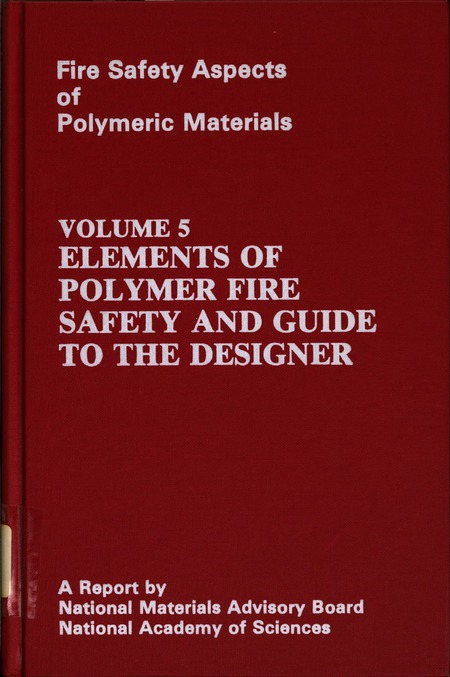 Elements of Polymer Fire Safety and Guide to the Designer: Fire Safety Aspects of Polymeric Materials, Volume 5