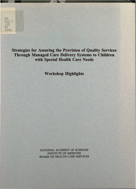Strategies for Assuring the Provision of Quality Services Through Managed Care Delivery Systems to Children With Special Health Care Needs: Workshop Highlights