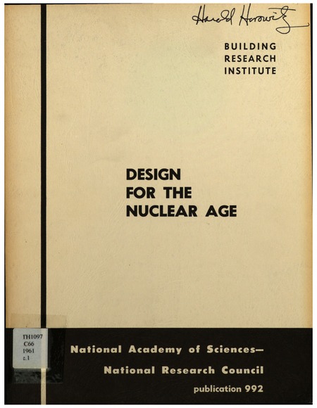 Cover: Design for the Nuclear Age; Proceedings of a Conference Held as Part of the 1961 Fall Conferences of the Building Research Institute, Division of Engineering and Industrial Research