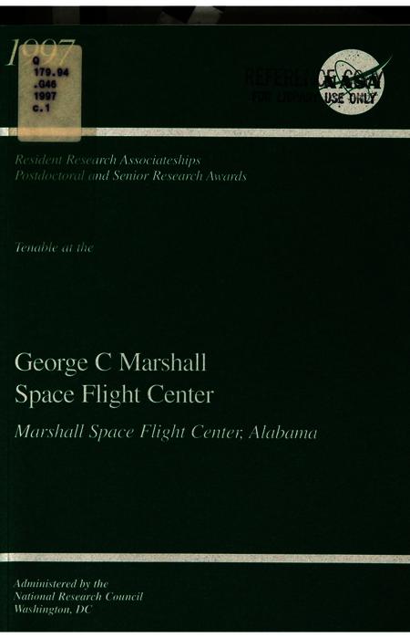 Resident Research Associateships, Postdoctoral and Senior Research Awards: 1997 Opportunities for Research Tenable at the George C. Marshall Space Flight Center, Marshall Space Flight Center, Alabama