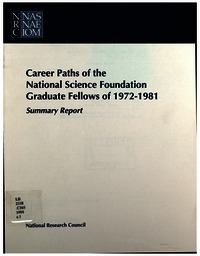 Career Paths of the National Science Foundation Graduate Fellows of 1972-1981: Summary Report