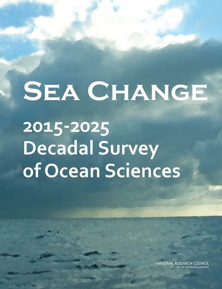 Sea Change: 2015-2025 Decadal Survey of Ocean Sciences