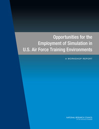Opportunities for the Employment of Simulation in U.S. Air Force Training Environments: A Workshop Report