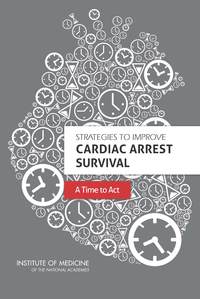 Strategies to Improve Cardiac Arrest Survival: A Time to Act