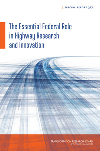 The Essential Federal Role in Highway Research and Innovation