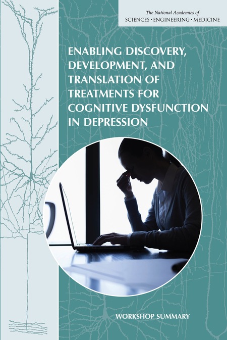 Cover: Enabling Discovery, Development, and Translation of Treatments for Cognitive Dysfunction in Depression: Workshop Summary